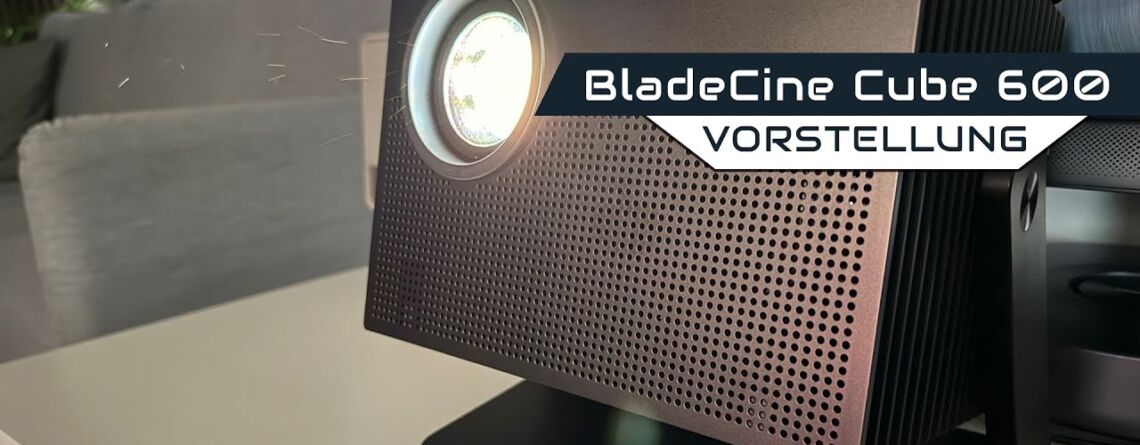 BladeCine Cube 600 Video Vorstellung