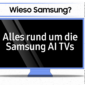 Alles rund um die Samsung AI TVs