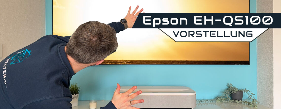 Epson EH-QS100 Video Vorstellung