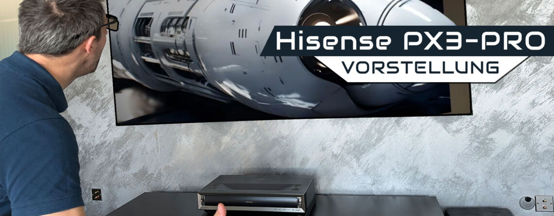 Hisense PX3-Pro Test & Vorstellung