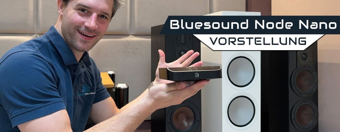 Bluesound Node Nano Video Vorstellung