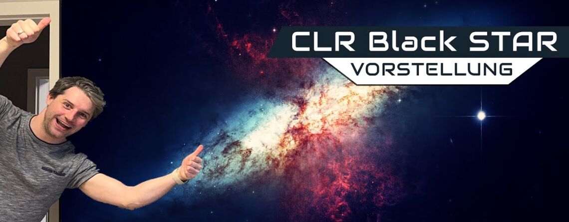 Video Vorstellung: CLR Black STAR Serie